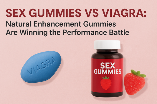 Sex Gummies vs Viagra: Natural Boosters Winning the Battle